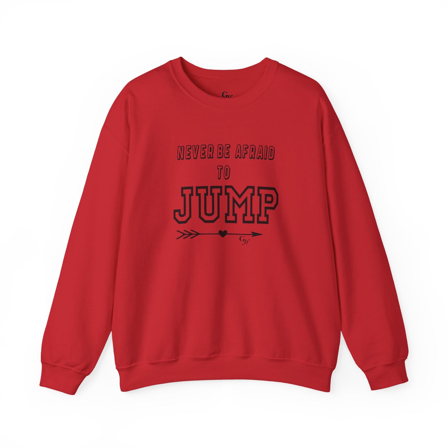 "Never Be Afraid to Jump"    Crewneck Sweatshirt