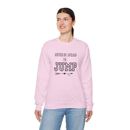 "Never Be Afraid to Jump"    Crewneck Sweatshirt