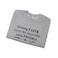 "Strong Faith Turns the Impossible into Possible"-    Crewneck Sweatshirt