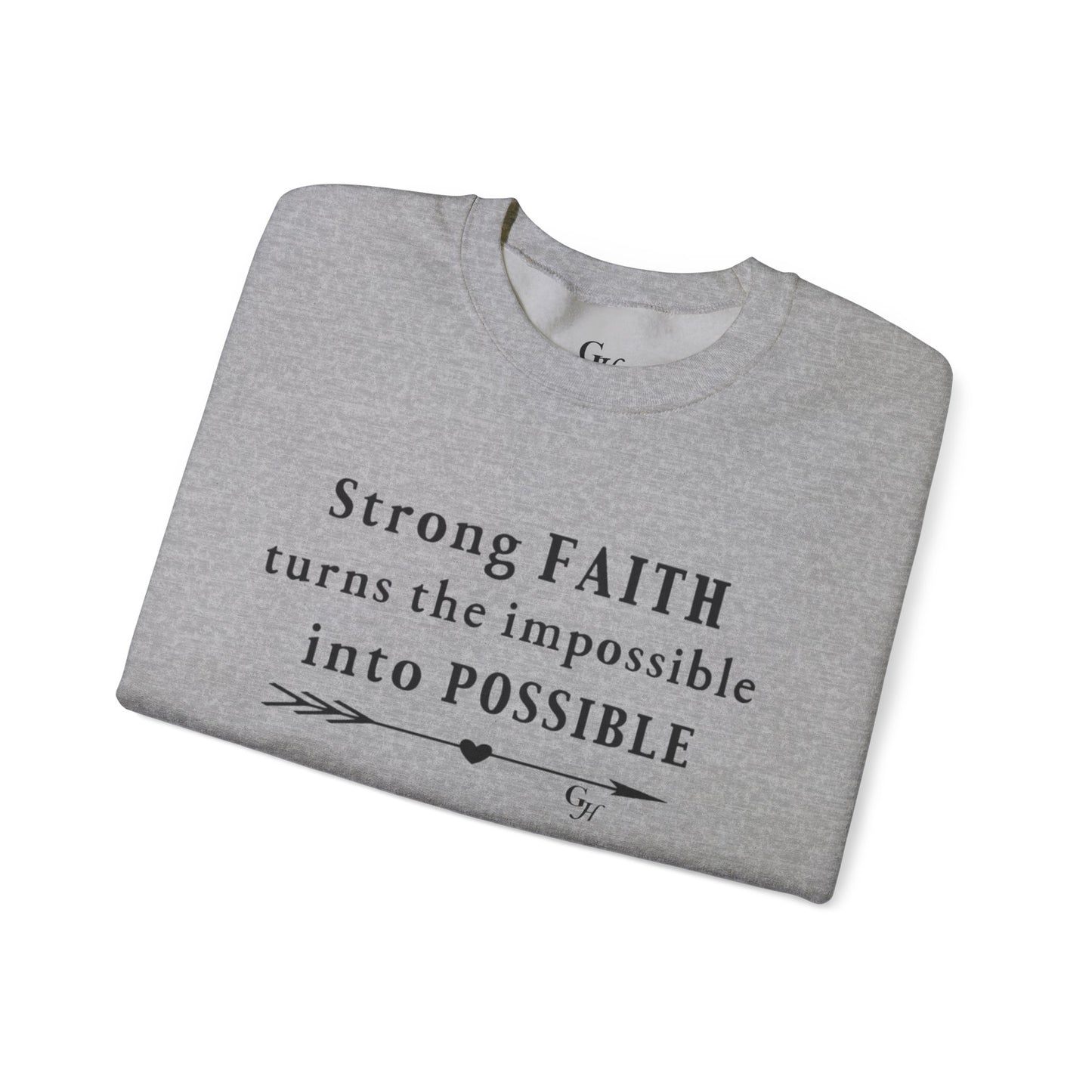 "Strong Faith Turns the Impossible into Possible"-    Crewneck Sweatshirt