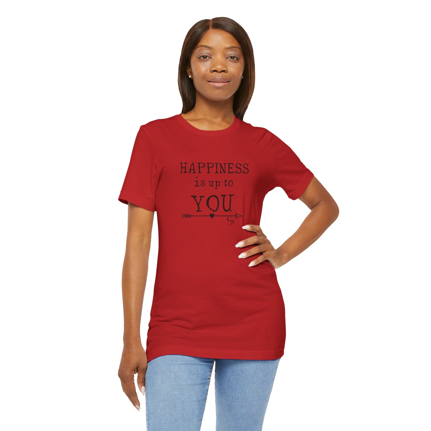 "Happiness Is Up To You"-  T-Shirt