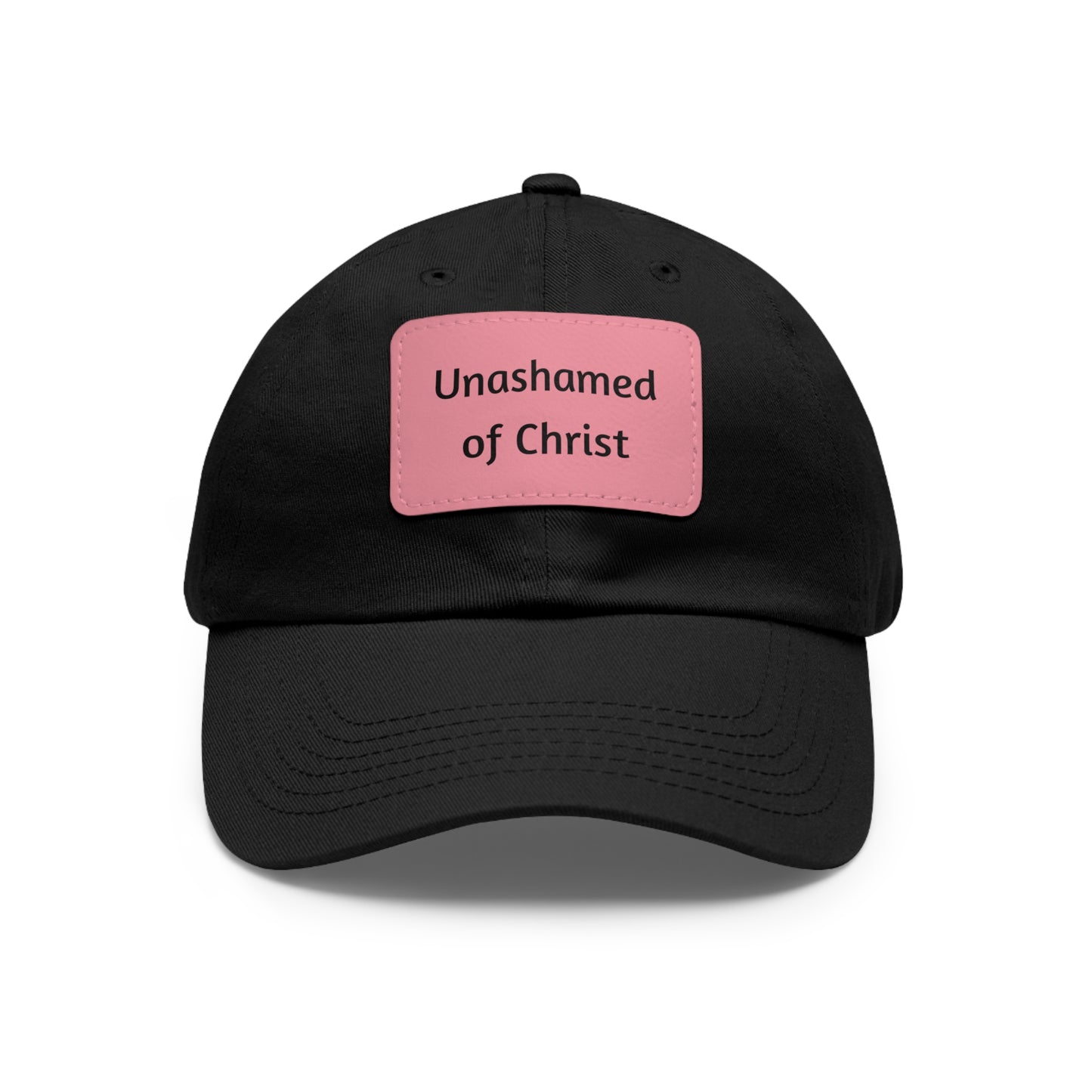 Dad Hat with Leather Patch — "Unashamed of Christ"