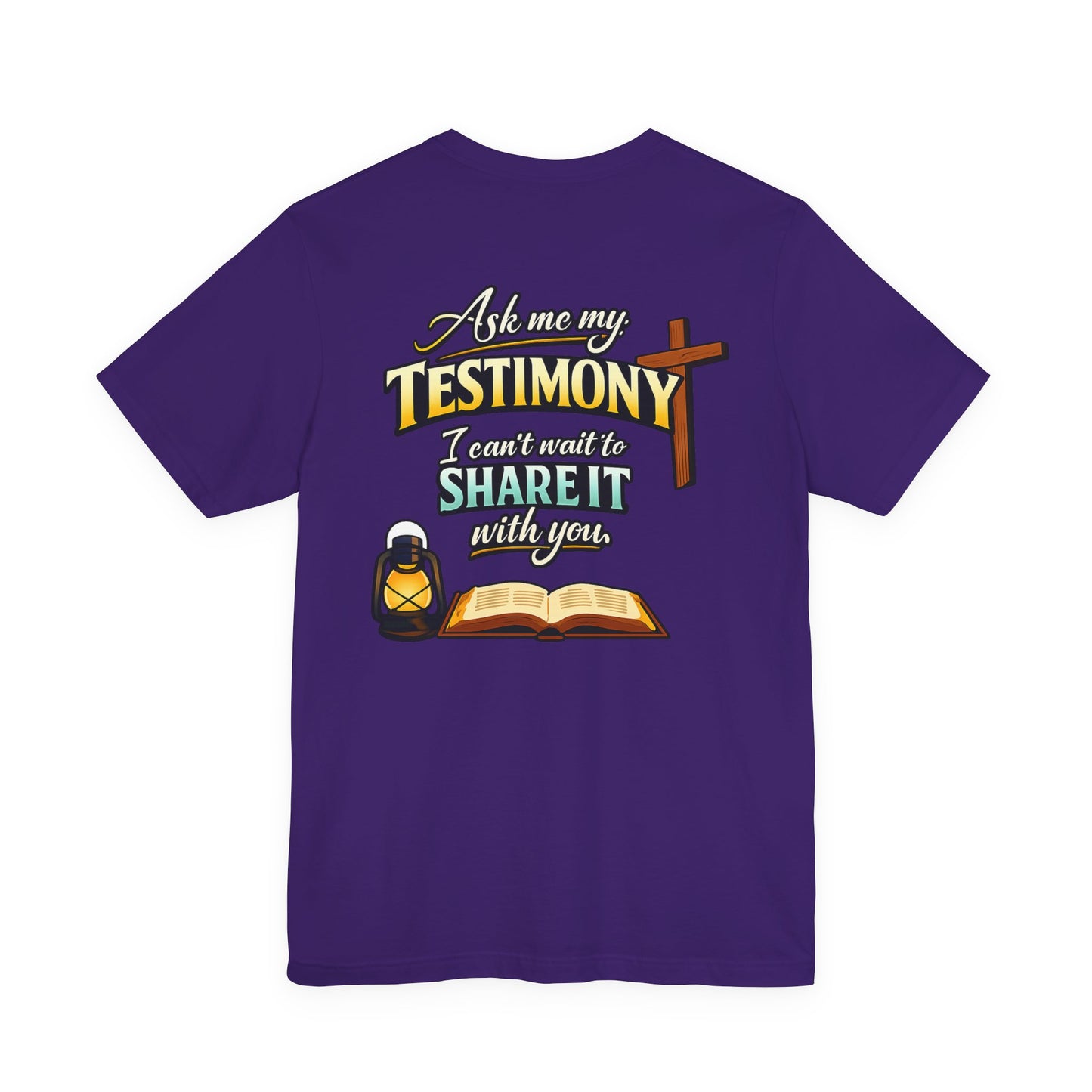 Testimony Tee — "Ask Me My Testimony, I Can't Wait to Share It  with you"
