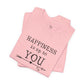 "Happiness Is Up To You"-  T-Shirt