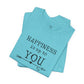 "Happiness Is Up To You"-  T-Shirt