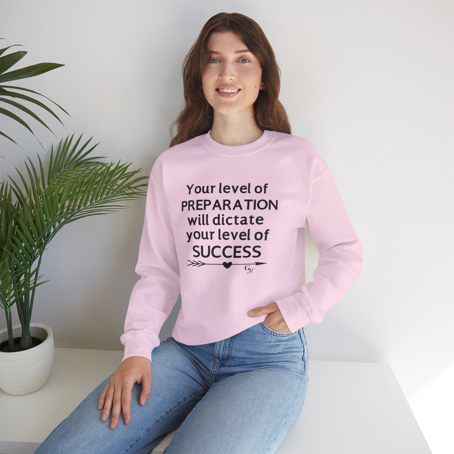 "Your Level of Preparation Will Dictate Your Level of Success"-    Crewneck Sweatshirt