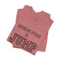 "Never Be Afraid to Jump"  T-Shirt