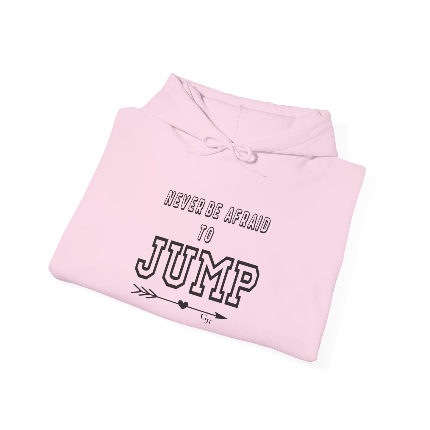 "Never Be Afraid to Jump"     Hoodie