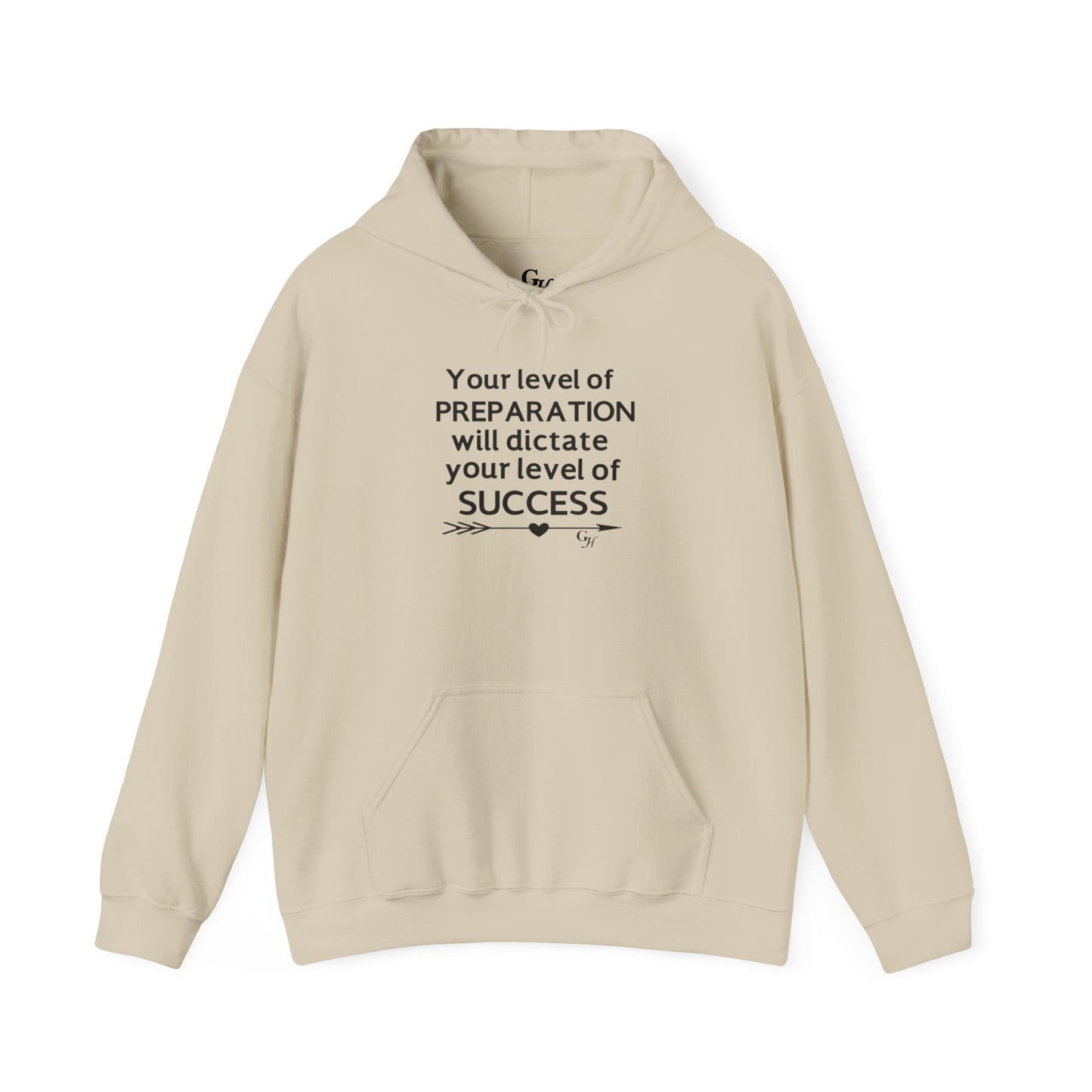"Your Level of Preparation Will Dictate Your Level of Success"-     Hoodie