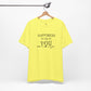 "Happiness Is Up To You"-  T-Shirt