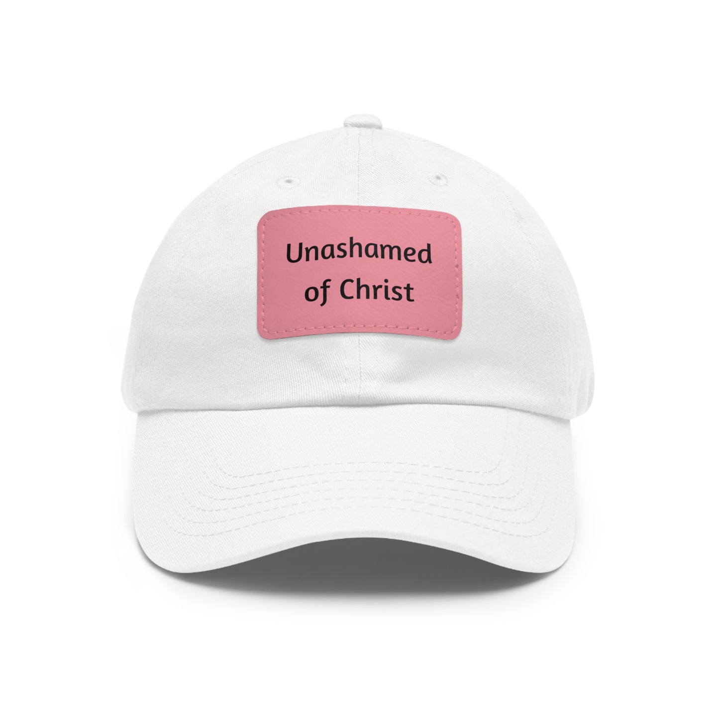 Dad Hat with Leather Patch — "Unashamed of Christ"