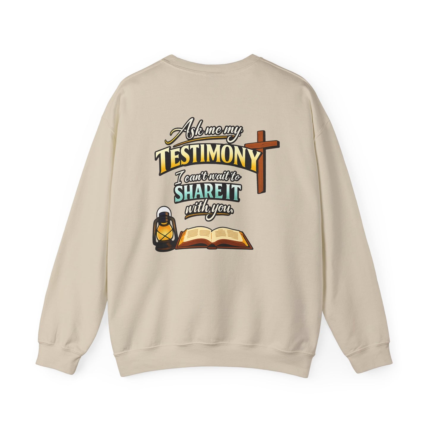 Testimony Sweatshirt — "Ask Me My Testimony"