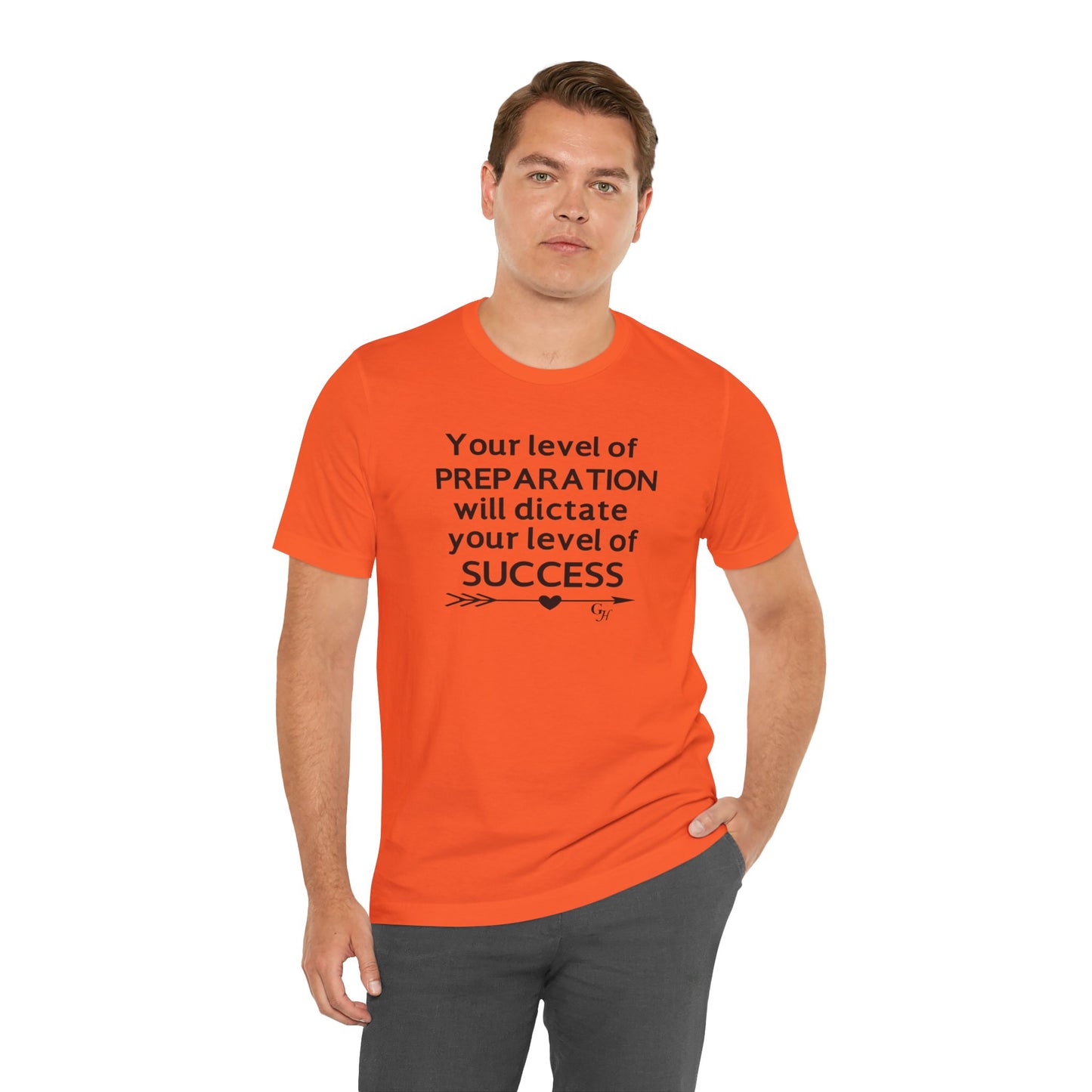 "Your Level of Preparation Will Dictate Your Level of Success"-     T-shirt