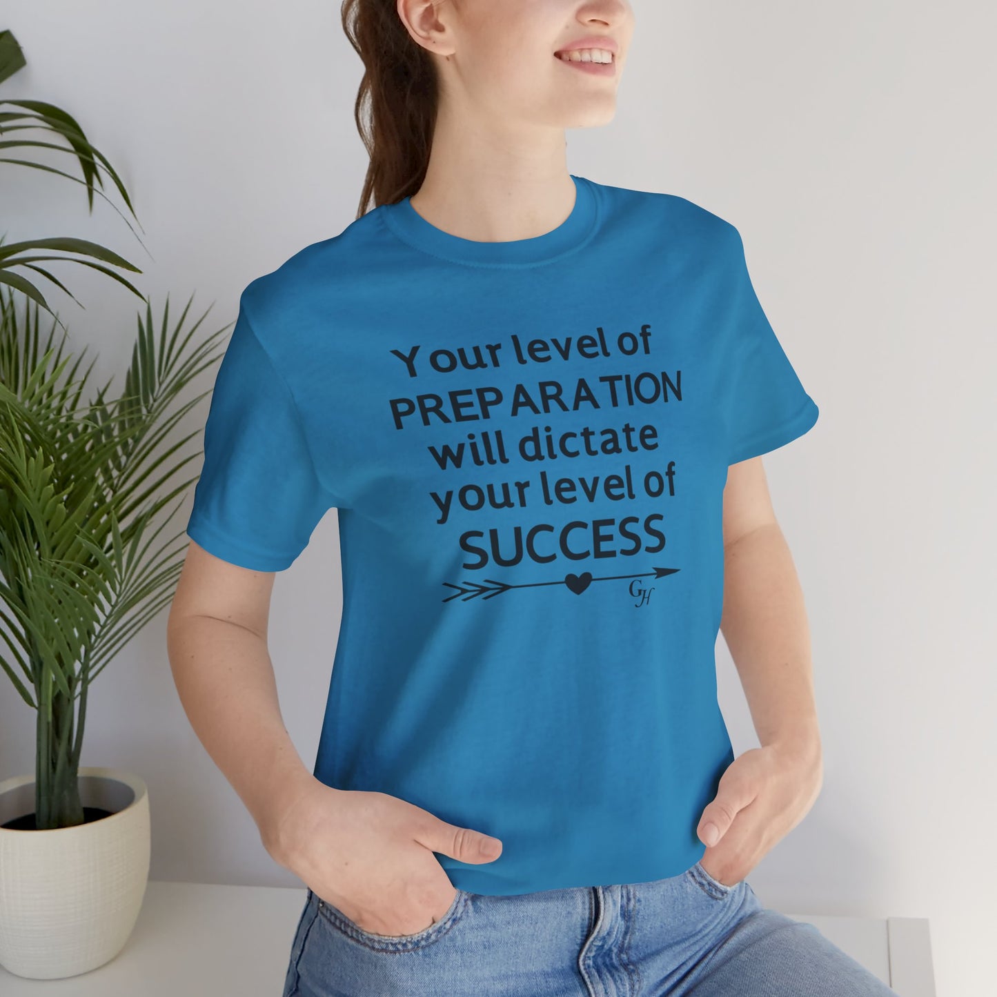 "Your Level of Preparation Will Dictate Your Level of Success"-     T-shirt