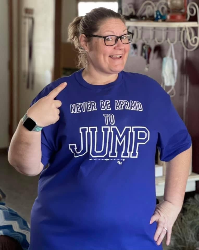 T-Shirt -Never Be Afraid To Jump