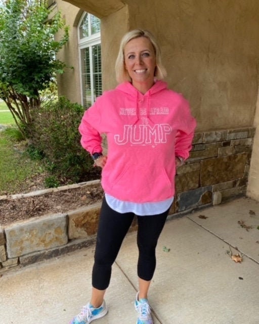 Hoodie- Never Be Afraid to Jump