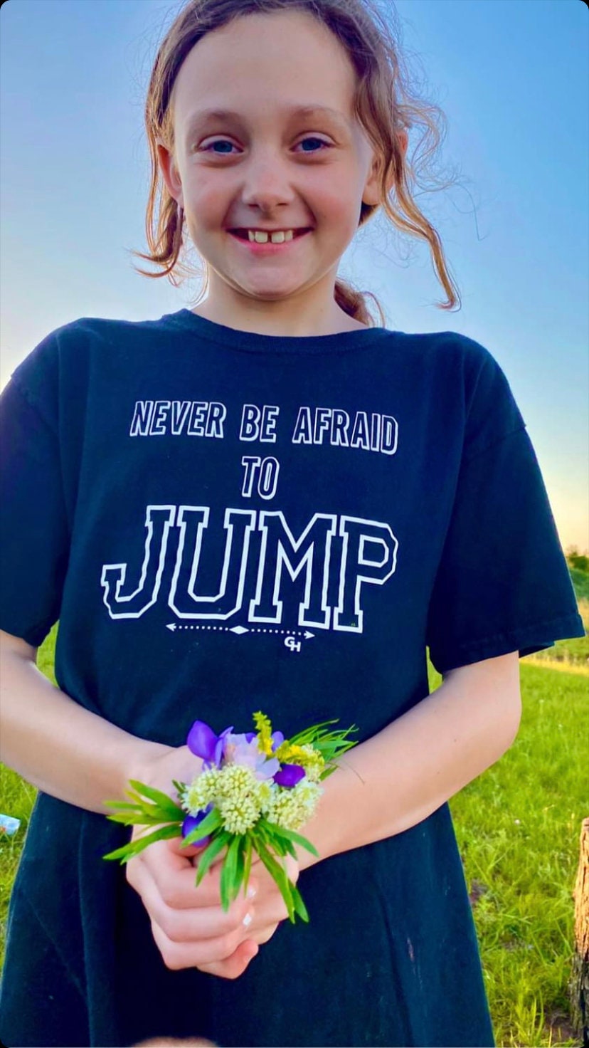 T-Shirt -Never Be Afraid To Jump