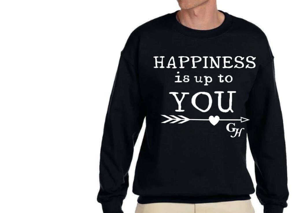Sweatshirt     “Happiness is up to You”