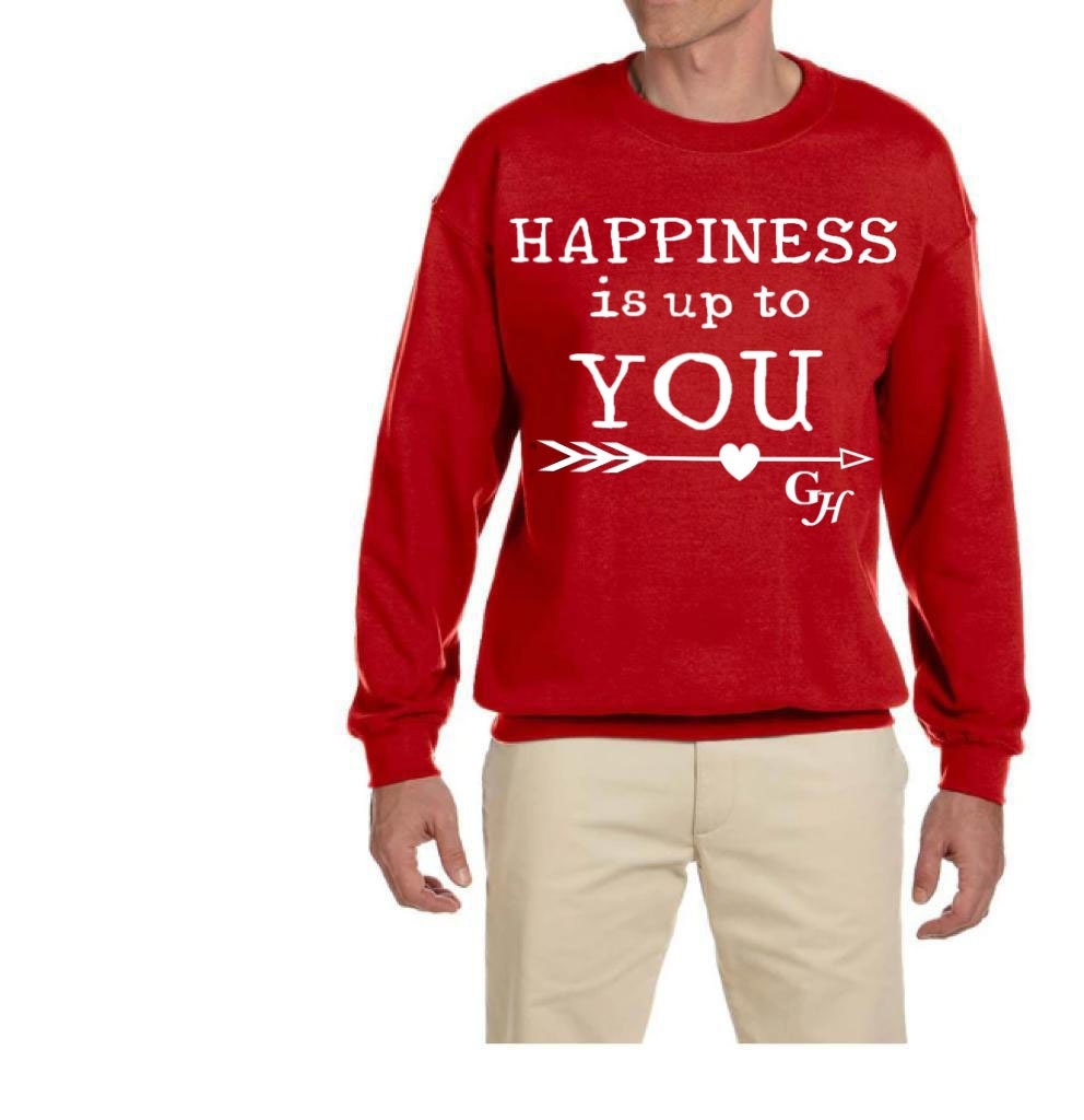 Sweatshirt     “Happiness is up to You”