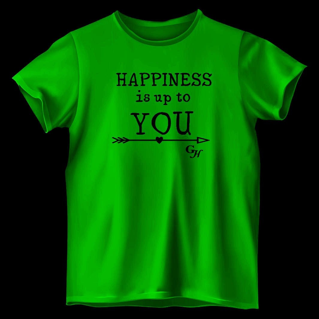 T-shirts     “Happiness is up to You”