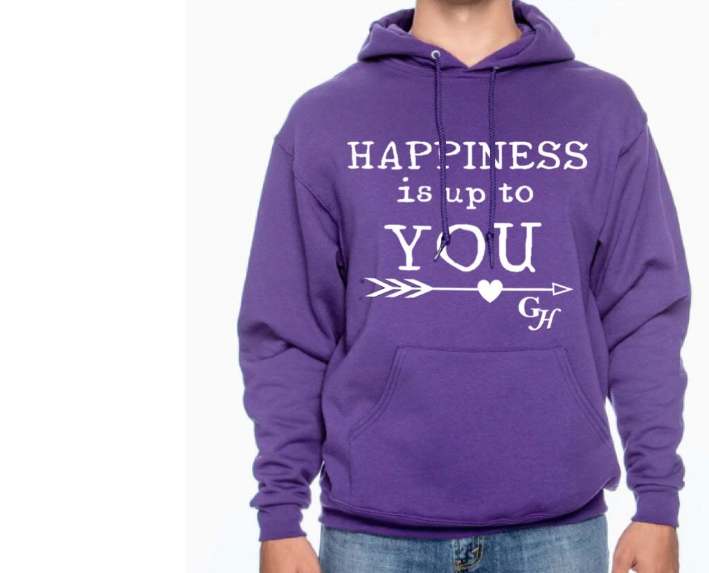 Hoodie    “Happiness is up to You”