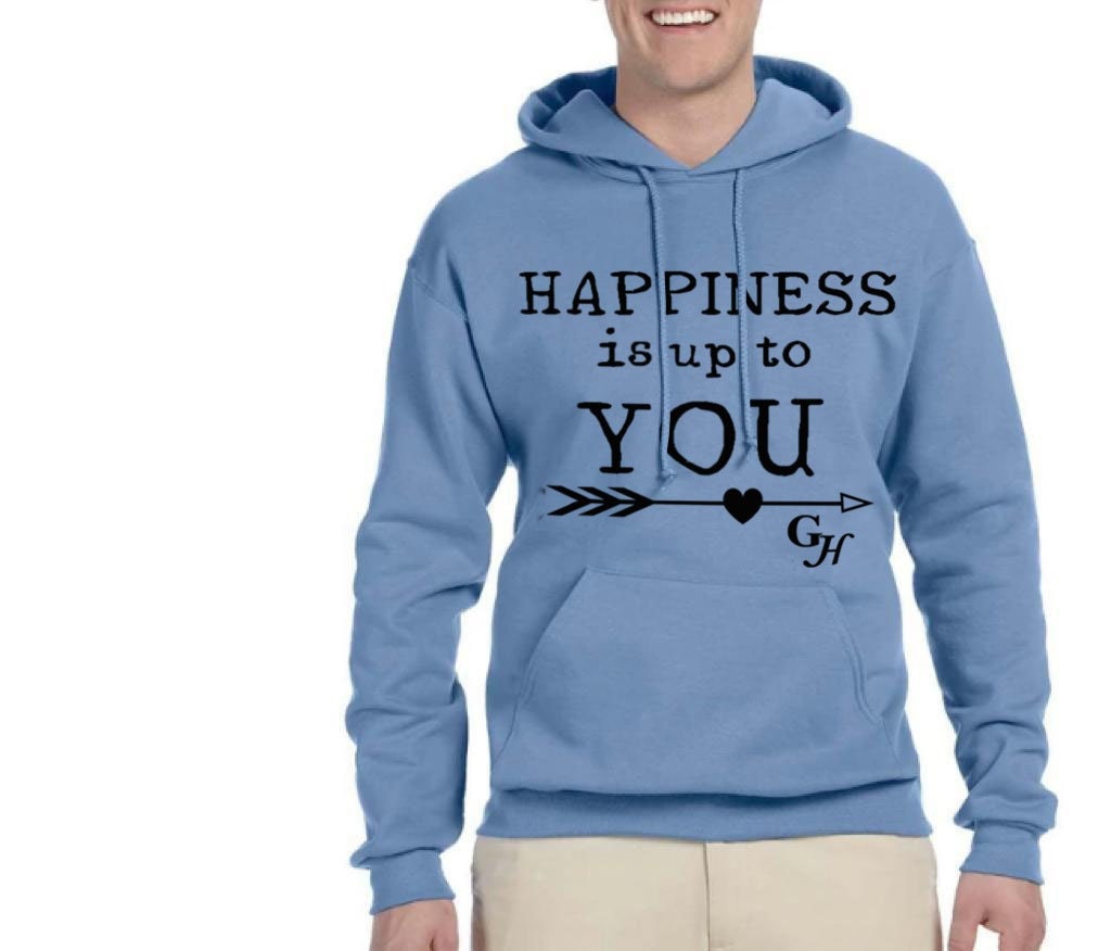 Hoodie    “Happiness is up to You”